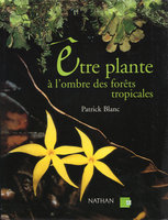 Book,  «Etre Plante à l’ombre des forêts tropicales », Nathan, Paris