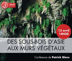 Conference Patrick Blanc 13 Avril 2023, Nancy, Des sous-bois d&#039;Asie aux Murs Vegetaux