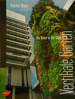 Vertikale Gärten, die Natur in der Stadt, Elmer ed.